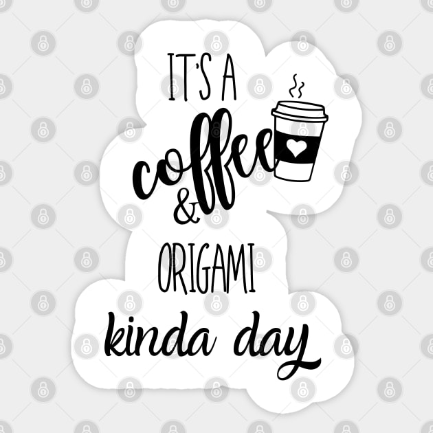 its a coffee and origami kinda day Sticker by Love My..